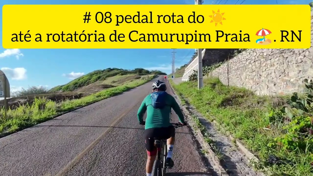 #08 pedal rota do ☀️ até rotatória da praia de Camurupim RN. 🏖️ 21/02/2026