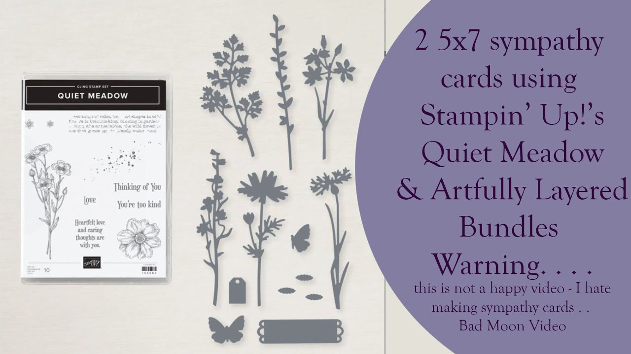 2 5x7 Sympathy Cards using Stampin' Up!'s Quiet Meadow & Artfully Layered Bundles -in a Yucky Mood