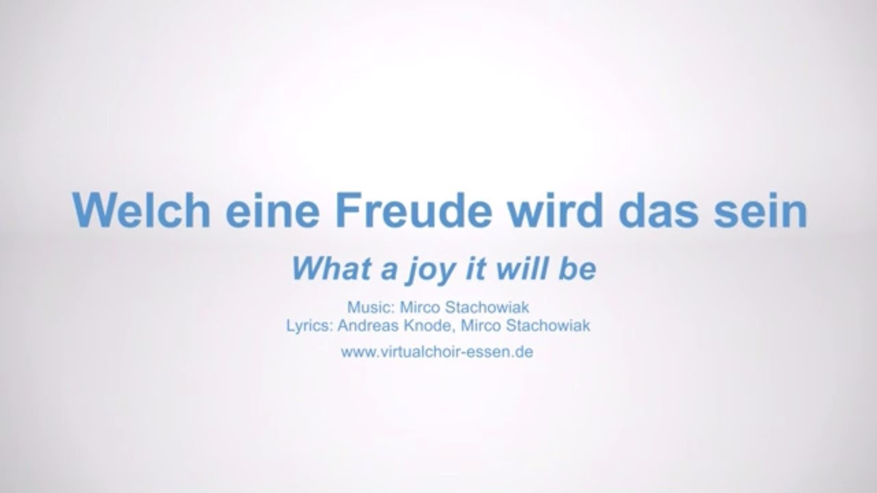 Der virtuelle Chor: Welch eine Freude wird das sein