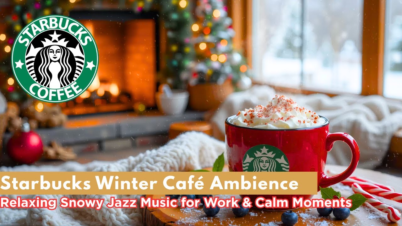 Starbucks Winter Café Ambience – Relaxing Snowy Jazz Music for Work & Calm Moments