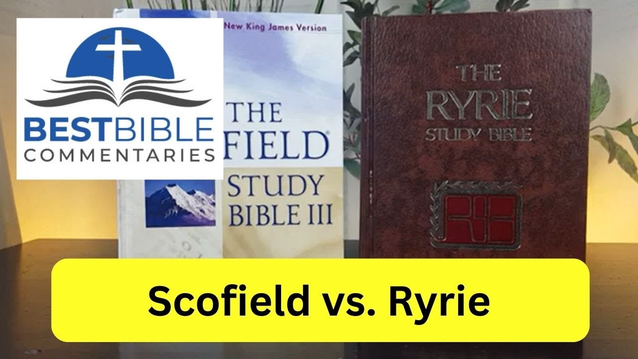 Scofield Study Bible vs Ryrie Study Bible: Comparison [What's the Difference?]