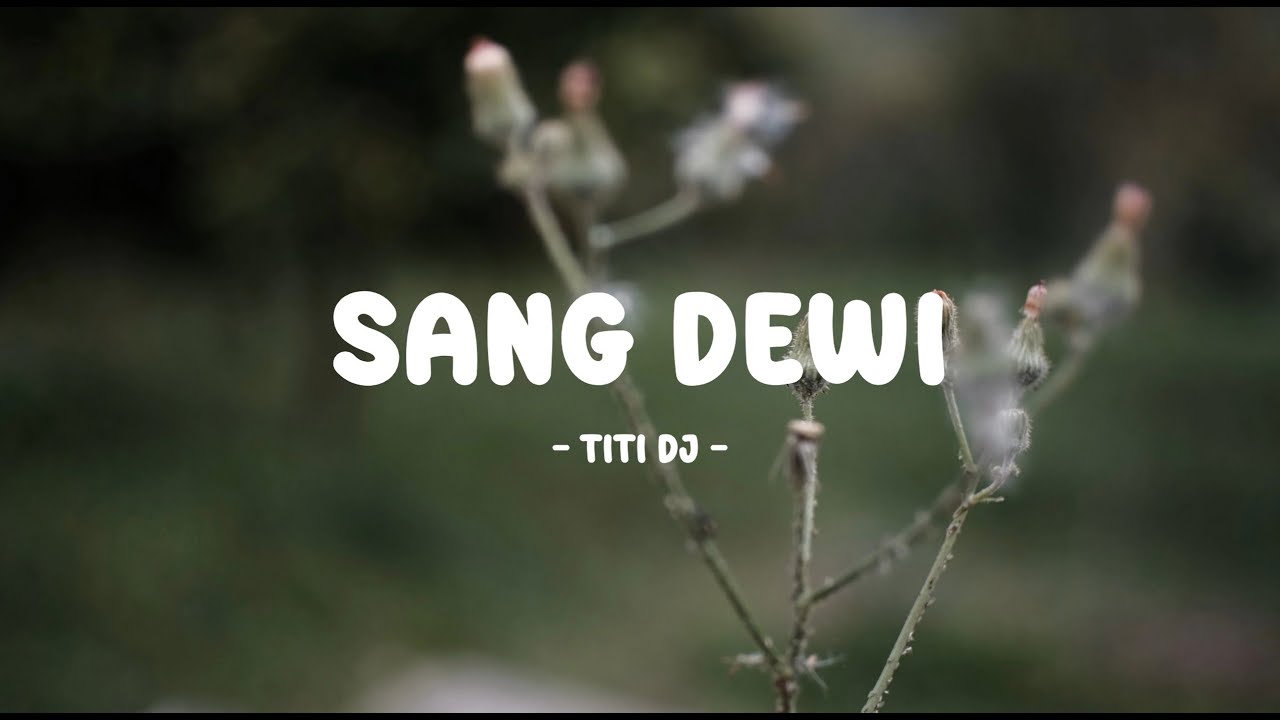 titi dj - sang dewi - tamanmusic lirik