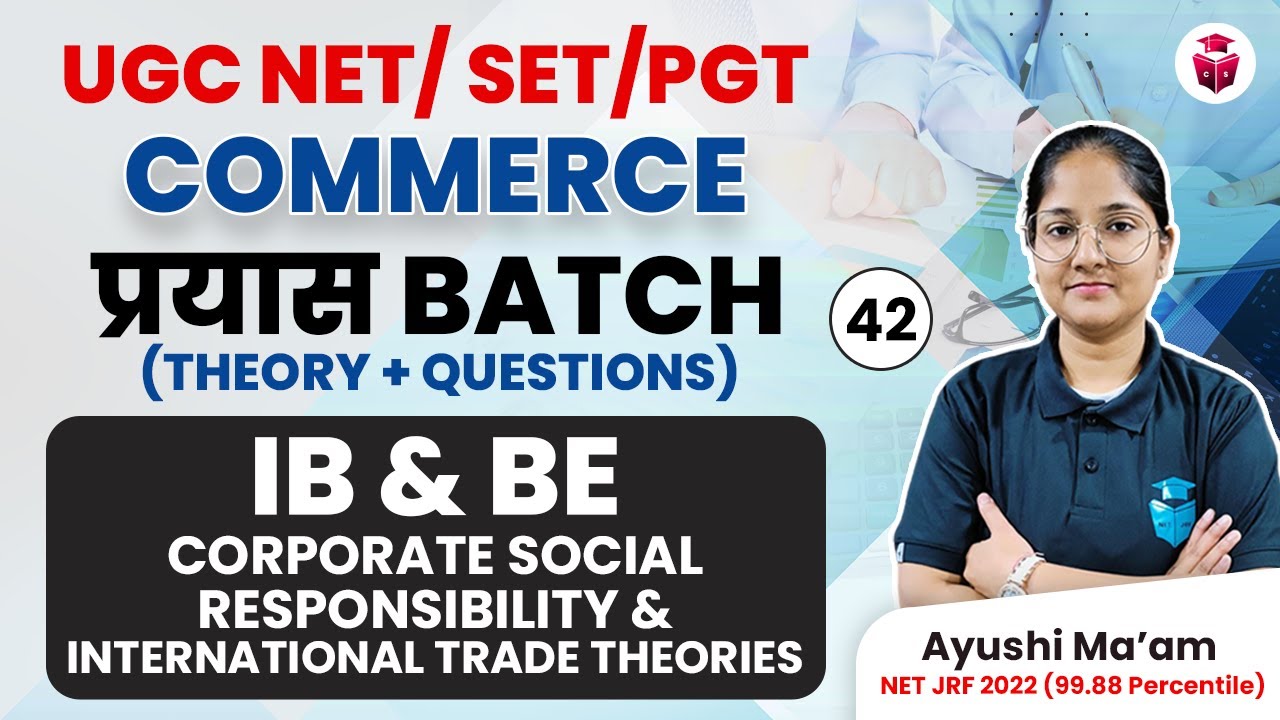 UGC NET Commerce Unit 1 BE & IB | Corporate Social Responsibility and International Trade Theories