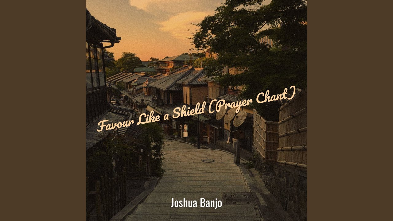 Favour Like a Shield (Prayer Chant)