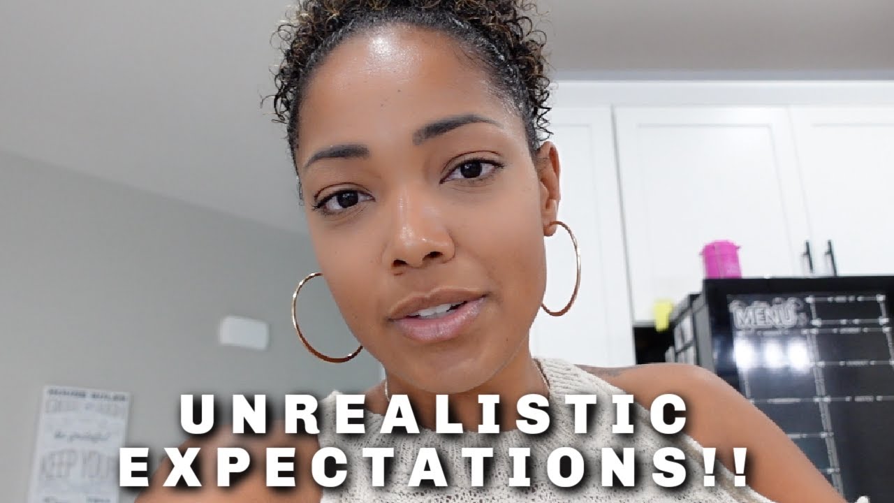 UNREALISTIC EXPECTATIONS!!