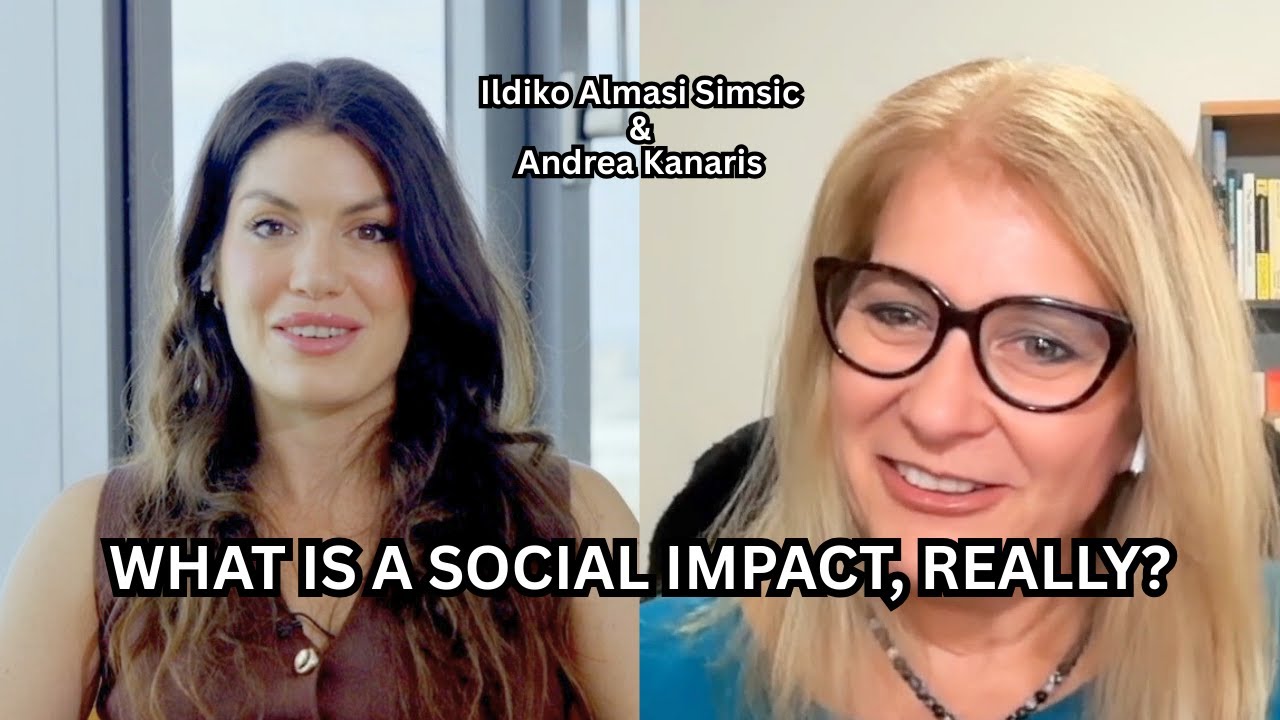EP12 | What is a Social Impact, really? with Andrea Kanaris