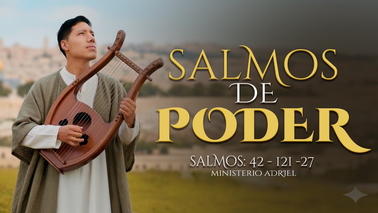 Escucha Estos Salmos Poderosos | Adoraci&oacute;n que Sana el Alma  |  Ministerio ADRIEL #salmosdedavid