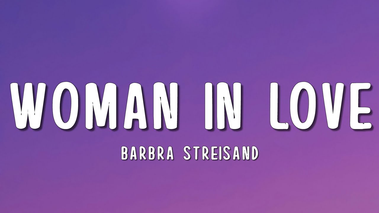 Barbra Streisand - Woman in Love (Lyrics)