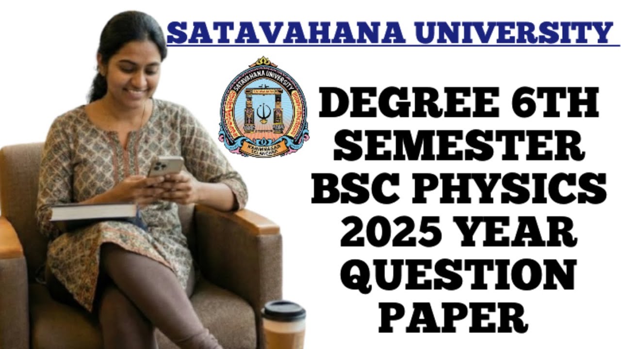 Degree 6th Semester BSC Physics 2025 Year question paper Satavahana University|| 