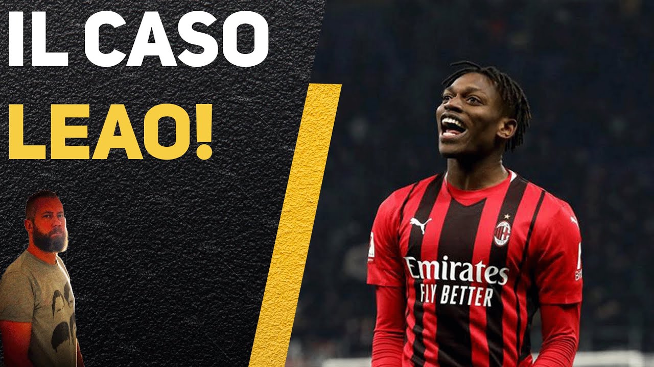 ✍️ RINNOVO MILAN - LEAO: quanto può SPENDERE il MILAN?