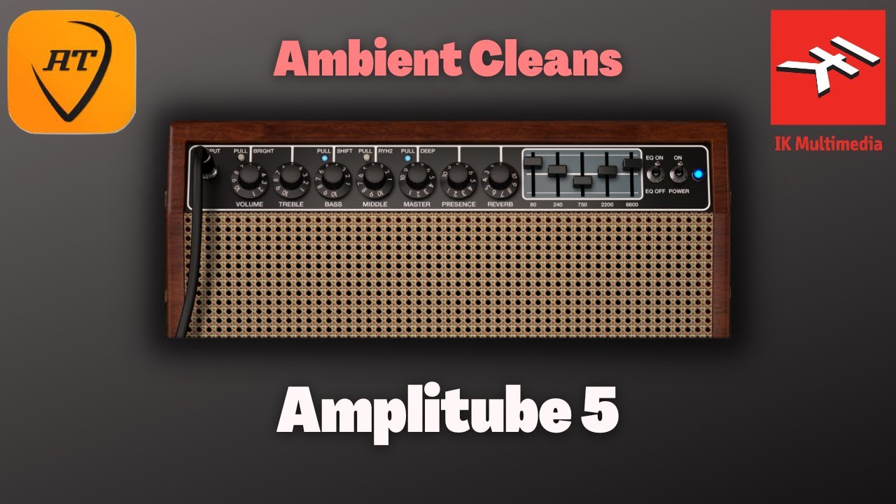 4 BEAUTIFUL Ambient Presets in Amplitube 5