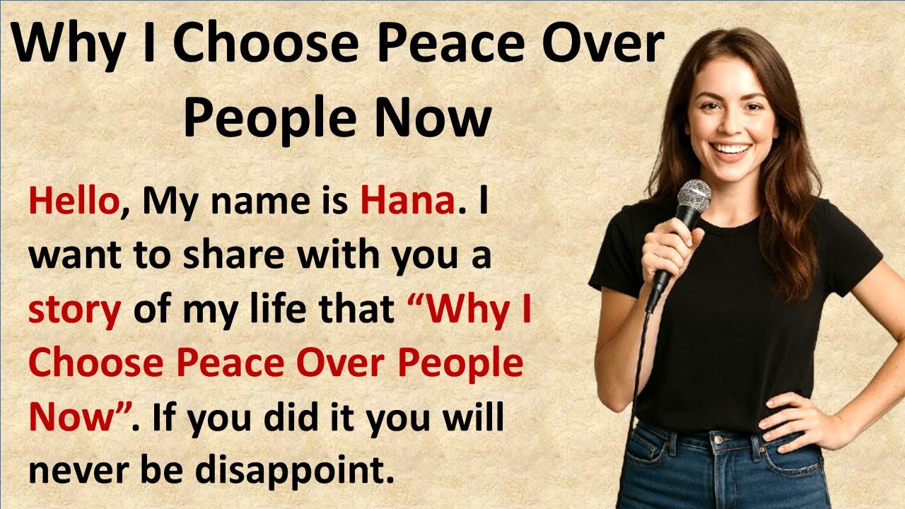 Why I Choose Peace Over People Now | Improve English | Graded Readers | Learn And Speak Stories