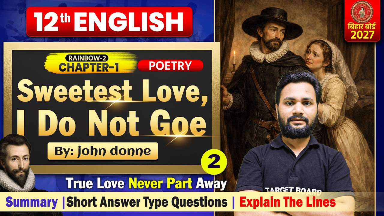 Sweetest Love, I Do Not Goe | Class 12 English Poetry Chapter 1 Bihar Board | Class 12th English
