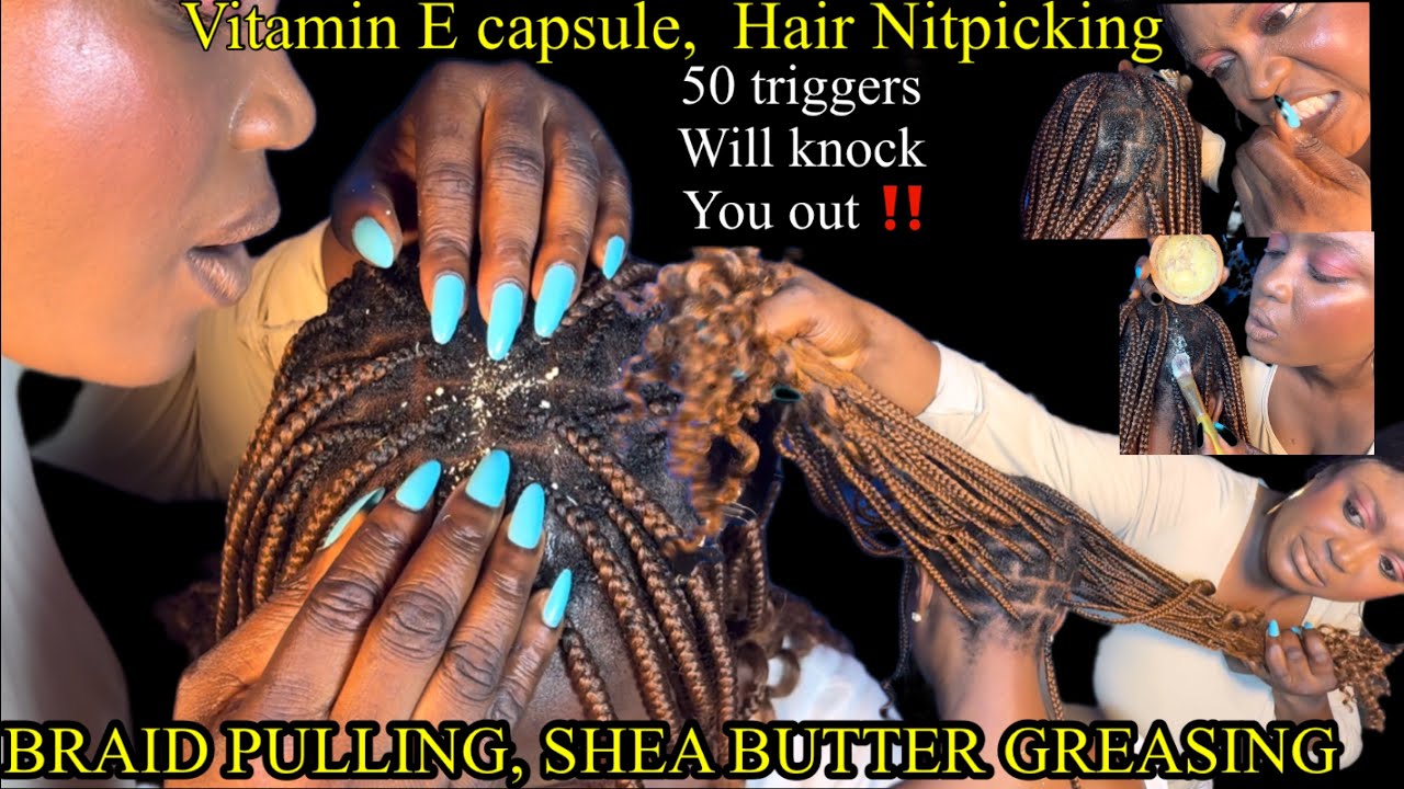 ASMR ✨Braid Pulling, Scalp  NitPick, VITAMIN massage ,EAR CLEAN, scratches btw Braids& natural hair