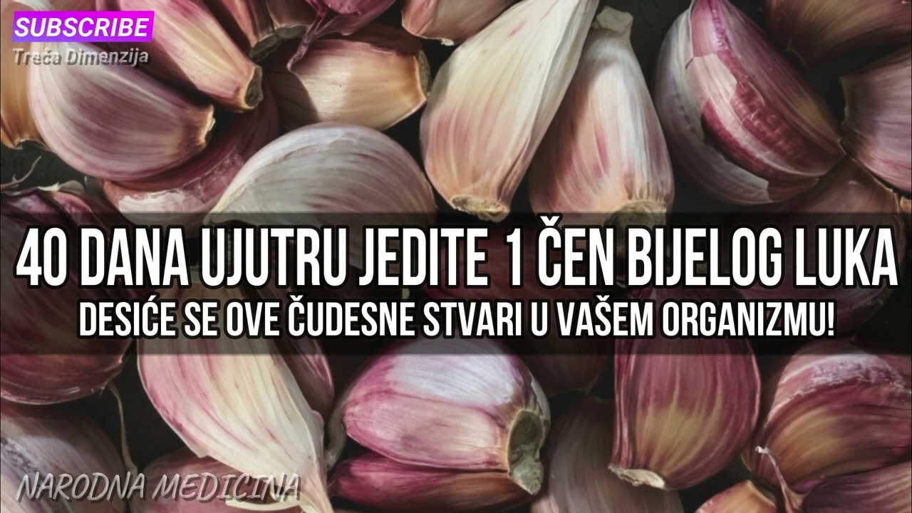 40 DANA UJUTRU JEDITE 1 ČEN BIJELOG LUKA, Desiće se OVE ČUDESNE stvari u va&scaron;em organizmu!
