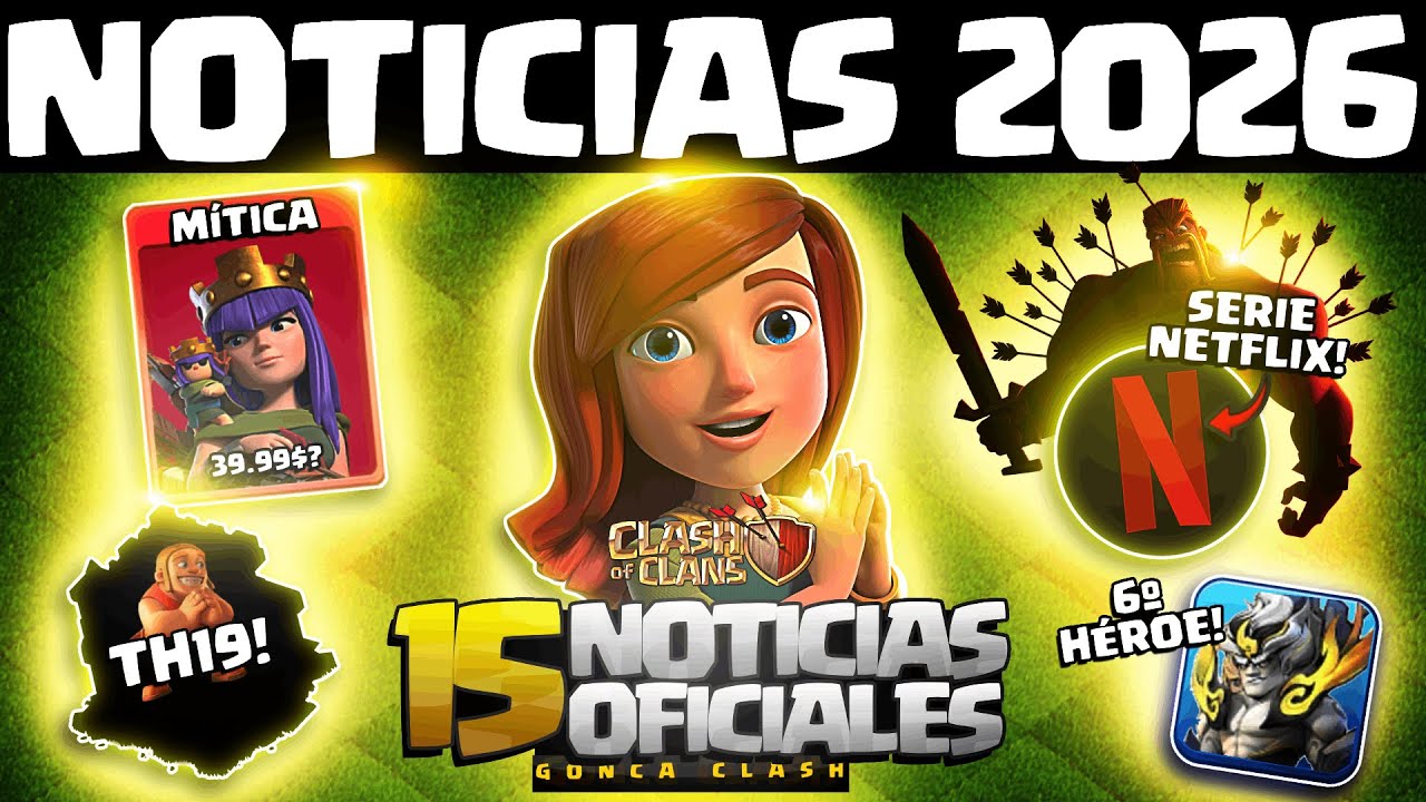 🚨 TODO lo OFICIAL (POR AHORA) de 2026 en 15 NOTICIAS: 6º HÉROE, NETFLIX y MÁS | Clash of Clans