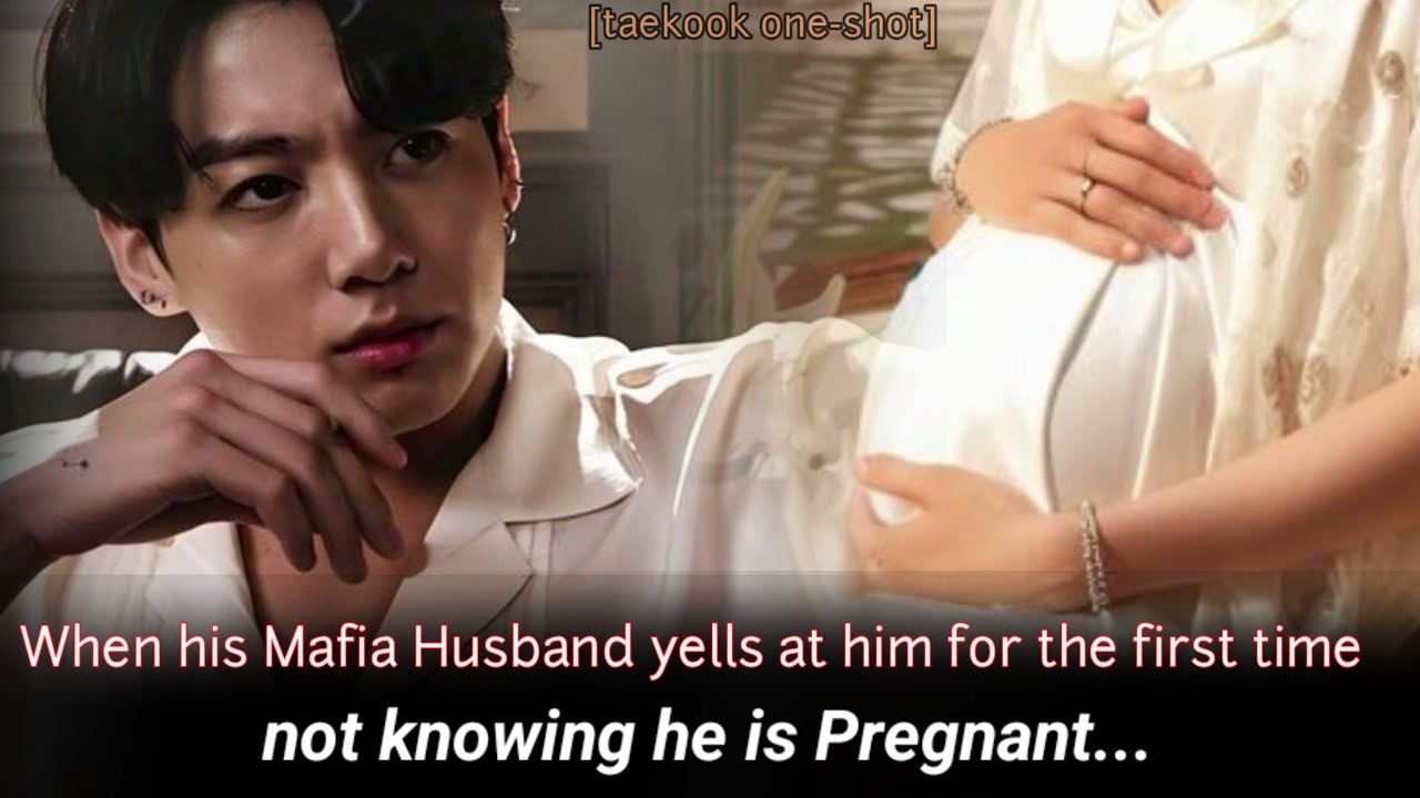 [ Oneshot ]  When his Mafia Husband yells at him for the first timenot knowing he is Pregnant...