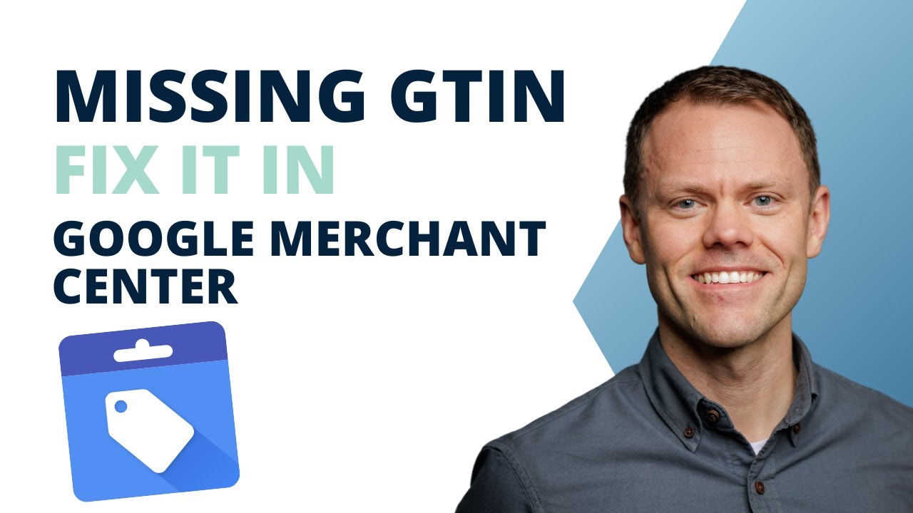 Fix Invalid and Missing GTIN Errors in Google Merchant Center