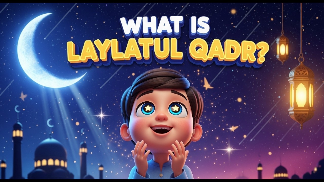 What is Laylatul Qadr? 🌙 | Ramadan Story for Kids