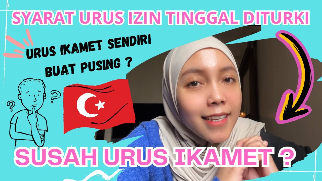 IKAMET TURKI❗️SYARAT URUS IZIN TINGGAL SEMENTARA DI TURKI | PENGALAMAN URUS IKAMET