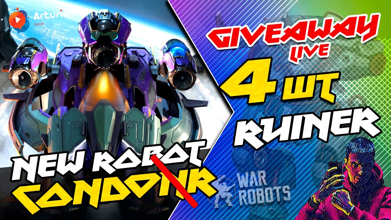 🔥 Играю на NEW robot CONDOR  🥳 GIVEAWAY - 4 пушки RUiNER для Титана | War Robots ARTURiON