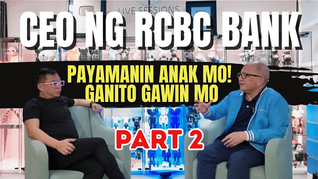 CEO ng RCBC Bank, Payamanin Anak Mo! Ganito Gawin Mo Part 2