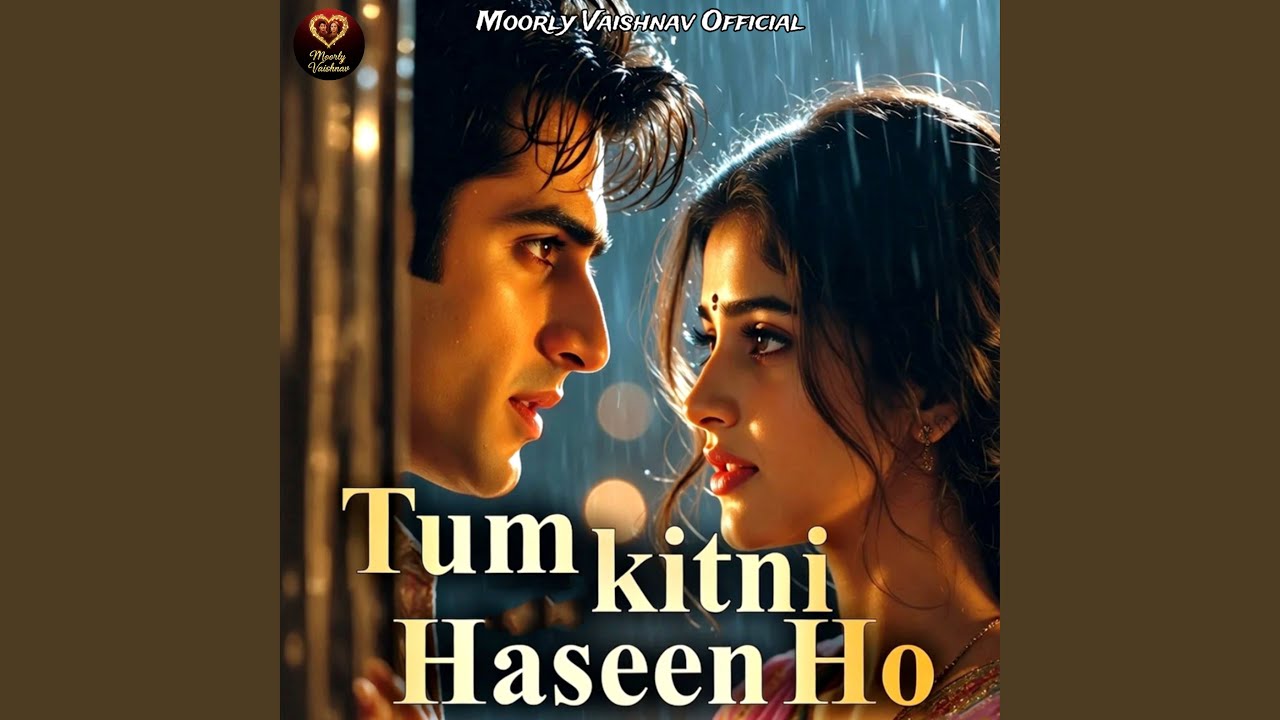 Tum Kitni Haseen Ho