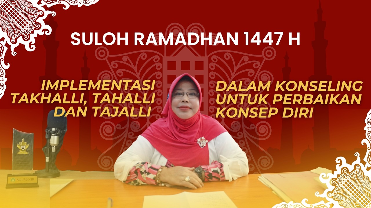 SULOH RAMADHAN - Implementasi Takhalli Tahalii & Tajalli dalam Konseling, Prof. Kusmawati Hatta M.Pd