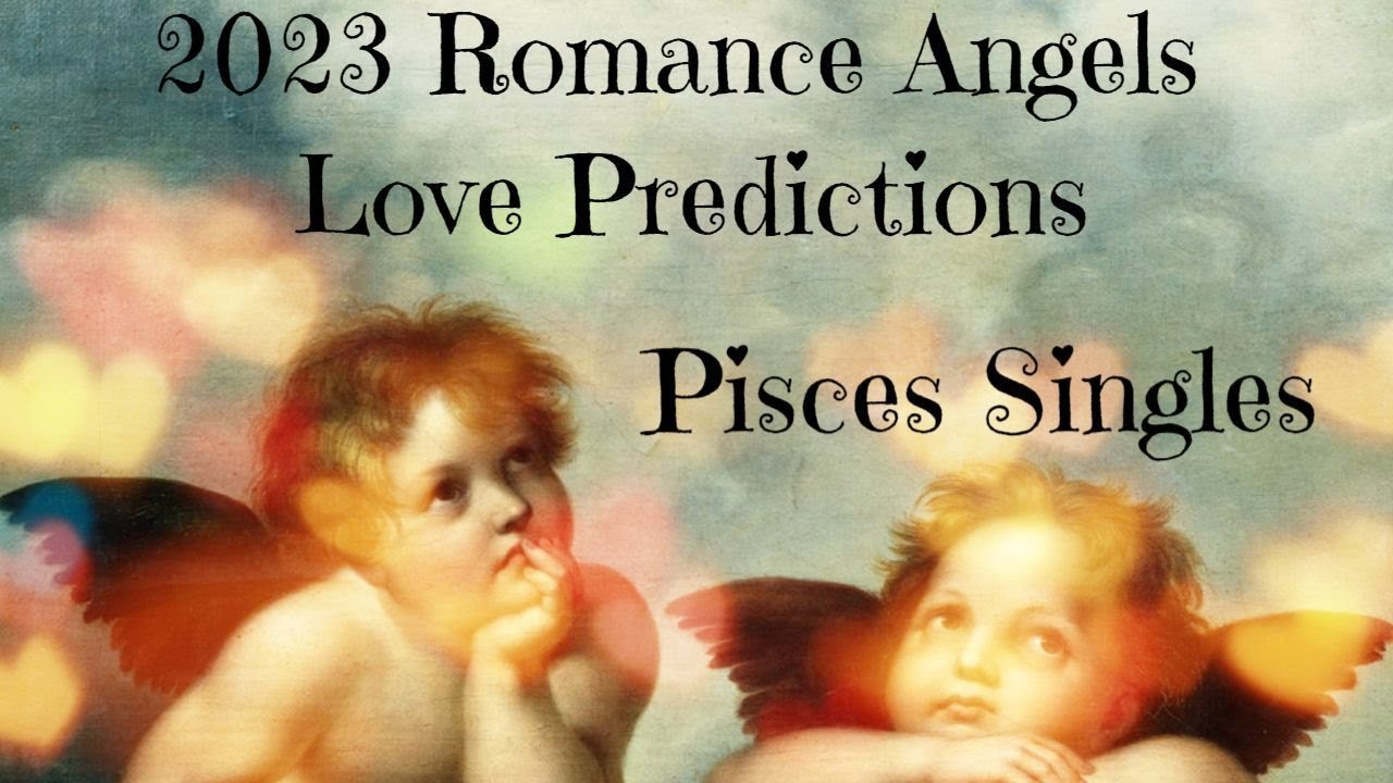 💋Pisces Singles ~ This Love Changes Your Heart & Mind! ~ 2023 Romance Angels Lovescope