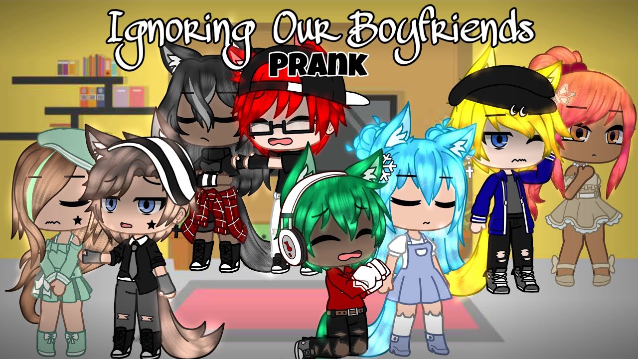 Ignoring Our Boyfriends Prank || Gacha Club || Endercree226 ||