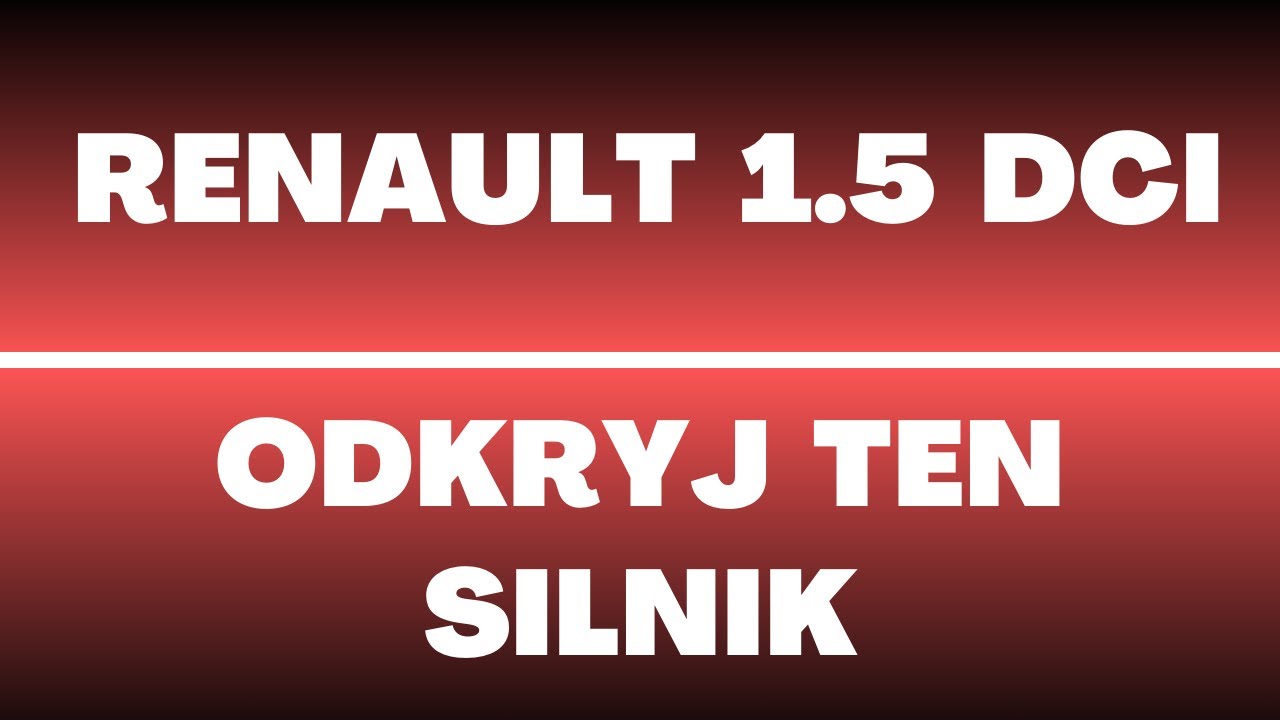 Silnik Renault 1.5 dCi K9K - opinie, recenzja, wady, zalety, usterki, olej, rozrząd