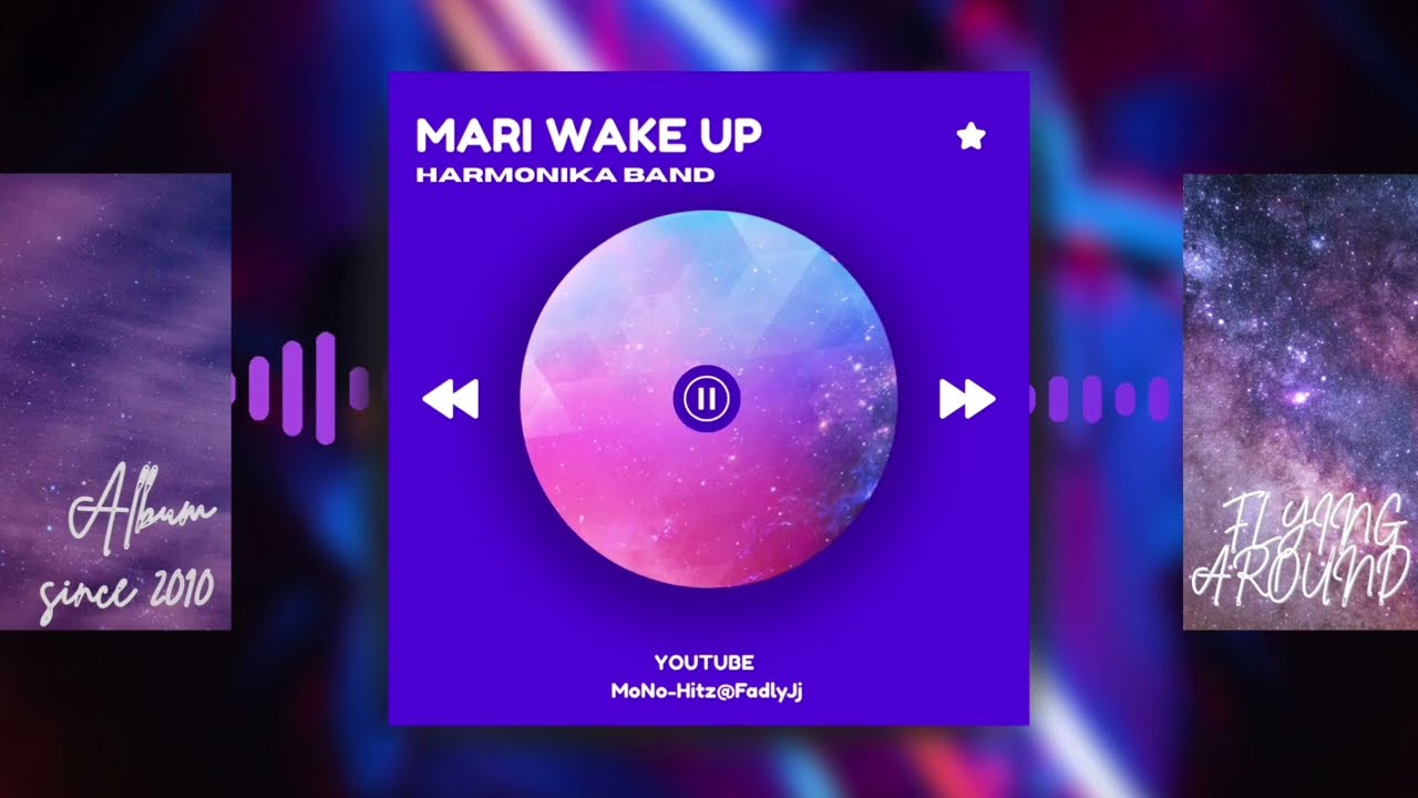 HARMONIKA - Mari Wake Up -
