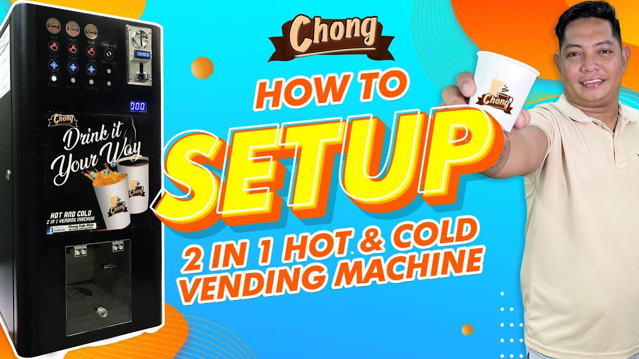 Chong 2 in 1 Hot & Cold Vending Machine: How to Setup
