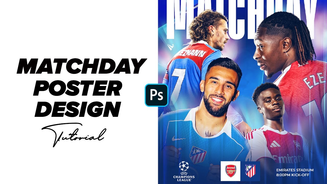 How To design a Matchday Poster Using Photoshop | Arsenal vs Atletico Madrid | Photoshop tutorial