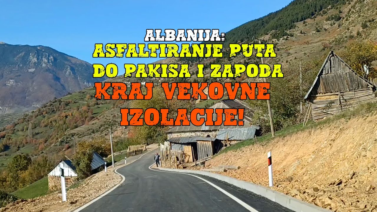 Asfaltiranje puta do Pakisa i Zapoda – kraj vekovne izolacije! 🚧✨- Albanija