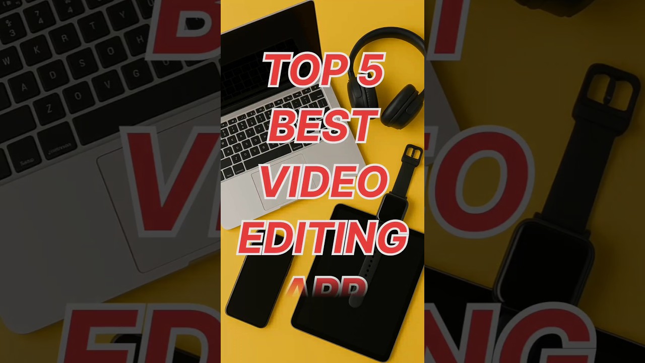 Top 5 Video Editing Apps | Best Video Editing App 100% work! #videoeditingapps #editingapps #editing