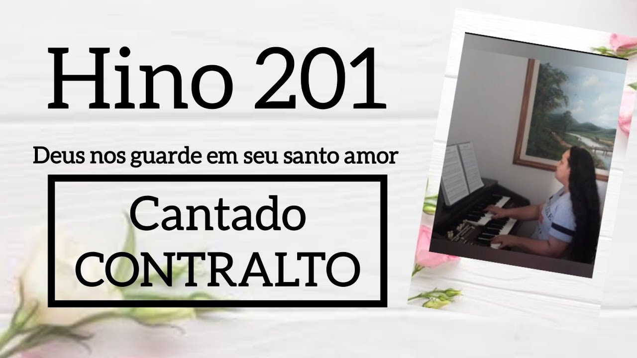Hinos CCB CONTRALTO - 201 Deus nos guarde em seu santo amor.