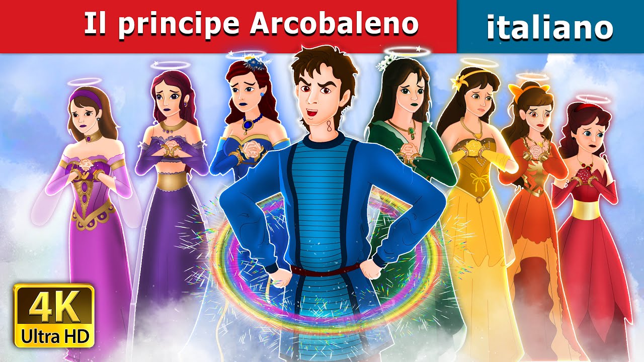 Il principe Arcobaleno | The Rainbow Prince in Italian | Fiabe Italiane @ItalianFairyTales