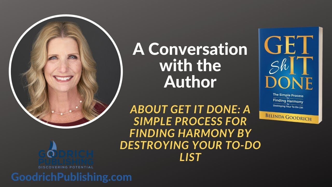 The Story Behind the Book: Get It Done - An Honest Discussion with Belinda Goodrich