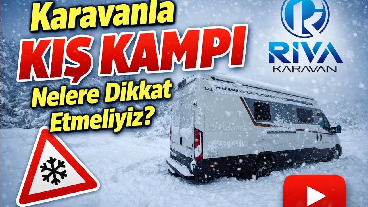 Karavanla Kış Kampında Nelere Dikkat Etmeliyiz? RİVA KARAVAN