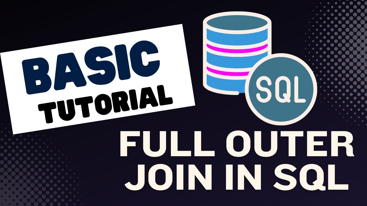 What is Full Outer Join in SQL and How to use it? | SQL Tutorials for Beginners