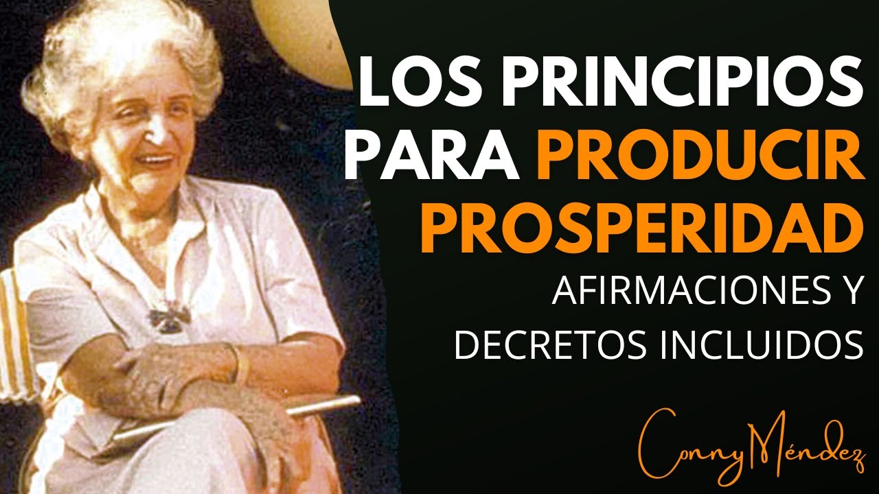 CONNY MÉNDEZ  - CÓMO PRODUCIR RIQUEZA, PRINCIPIOS Y DECRETOS