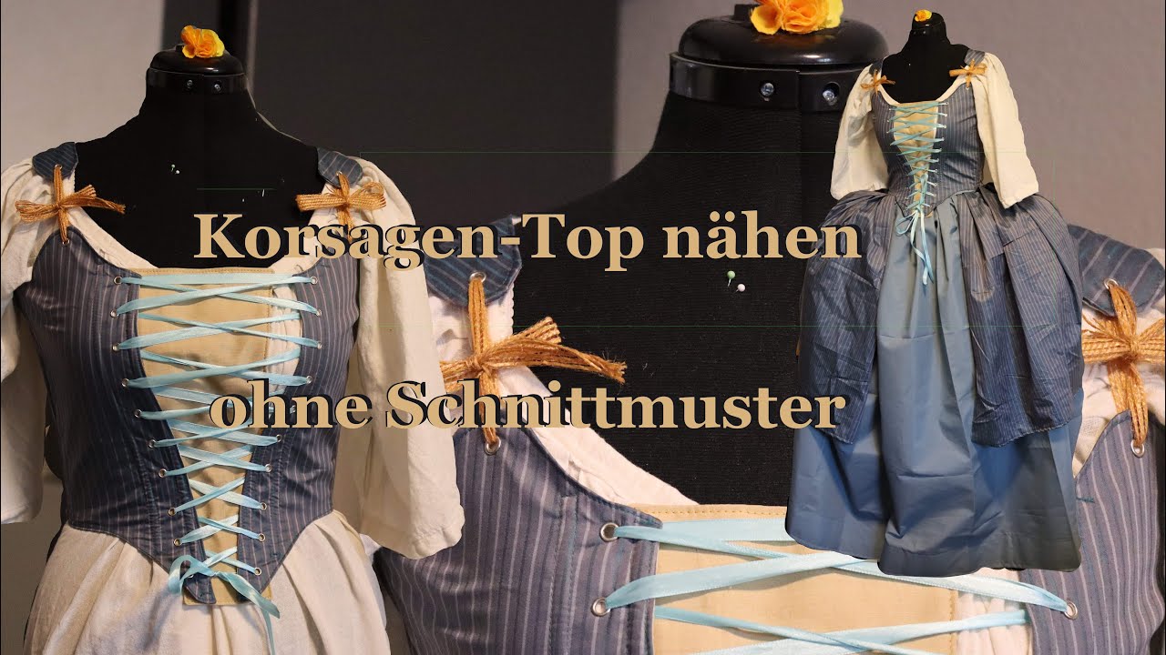 Korsage nähen ohne Schnittmuster | historisch inspiriertes Kostüm | Marie Antoinette | Nähtutorial
