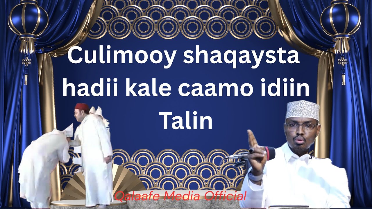 Culimooy Shaqaysta hadii kale caamo idiin Talin  Sh Xassaan