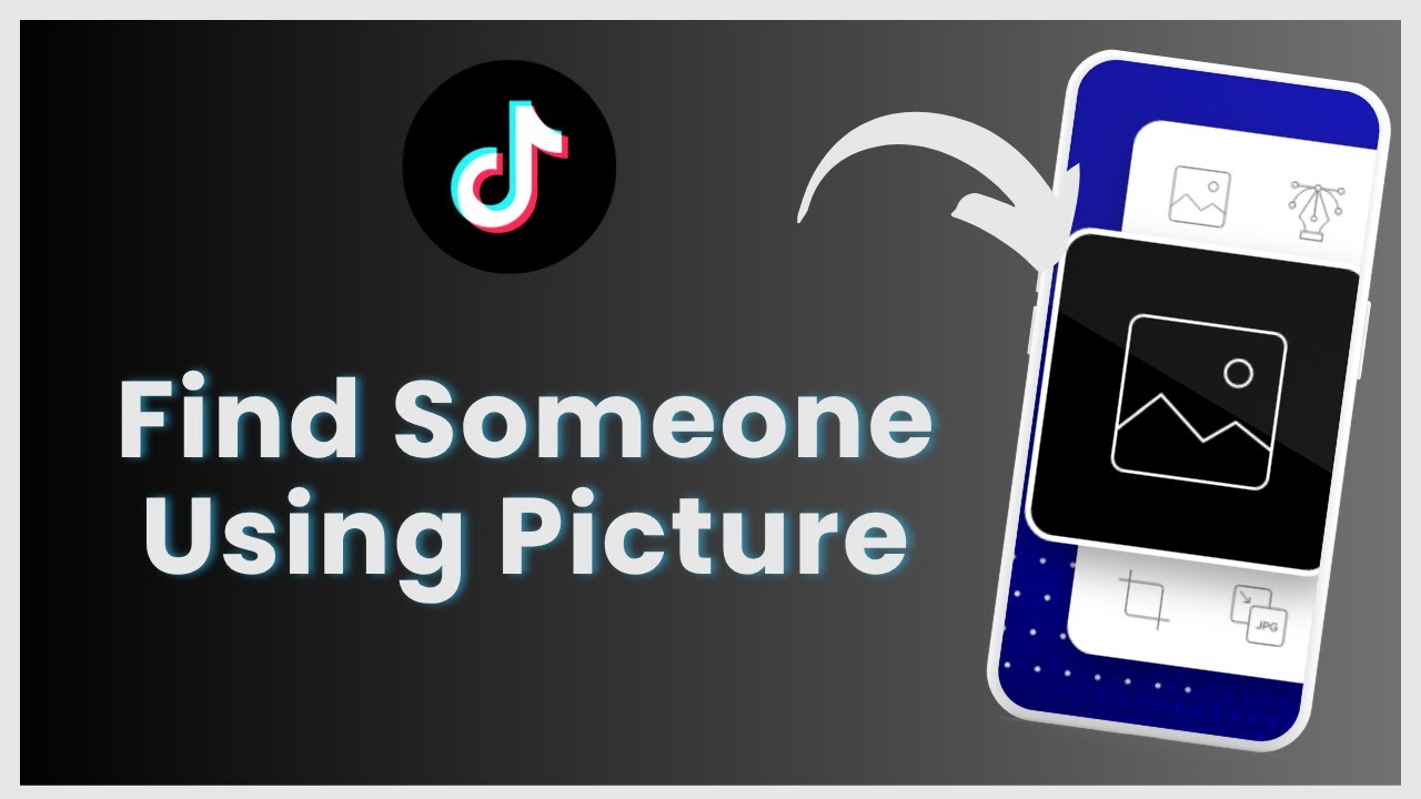 How To Find Someone on TikTok With a Picture