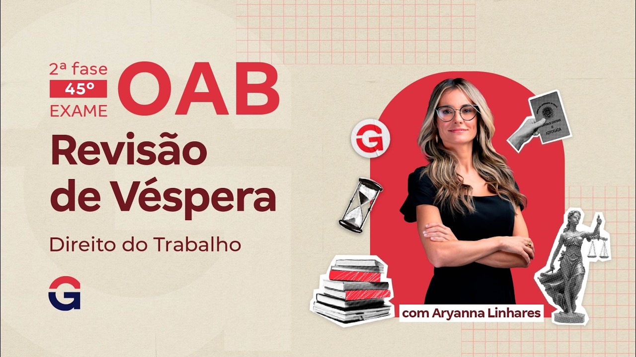 2ª fase do 45º Exame da OAB: Revisão de Véspera | Direito do Trabalho com Aryanna Linhares