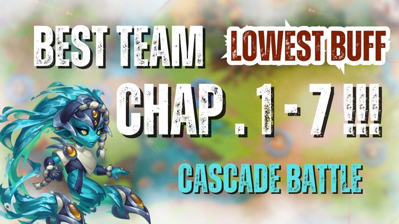 Cascade Event - Chap .1 to 7 - Best Team - Lowest Buff