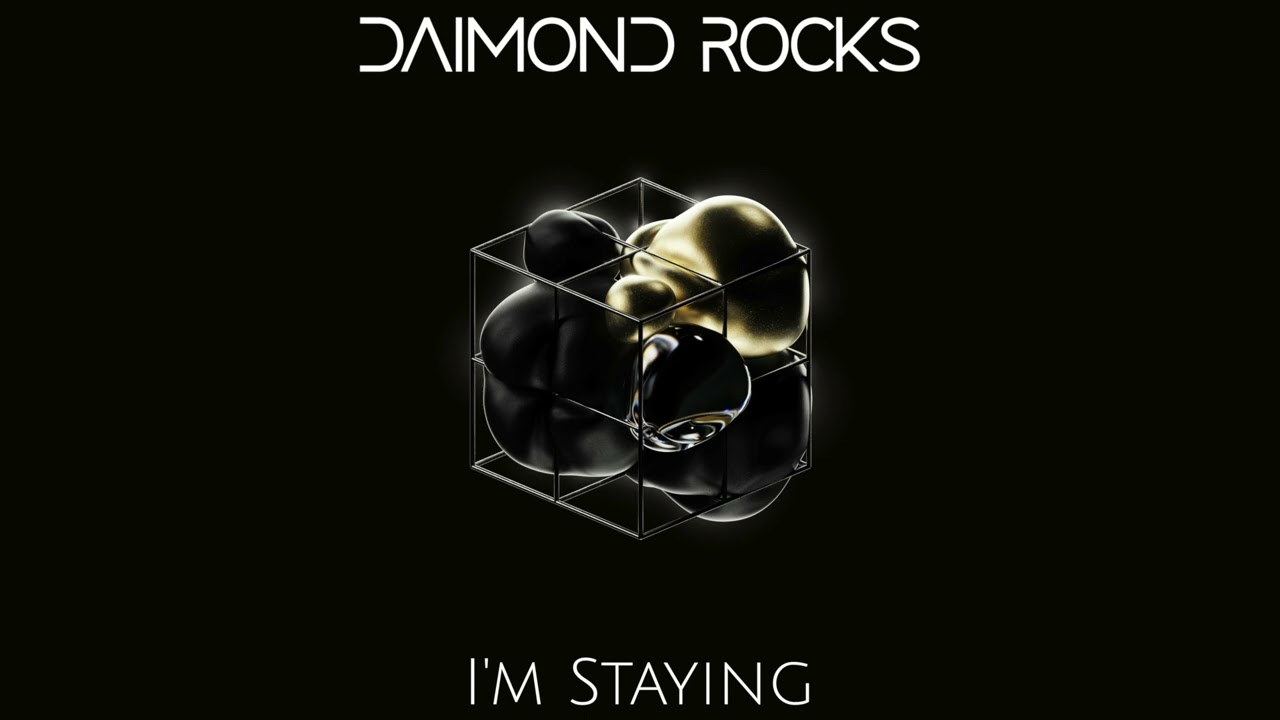 Daimond Rocks - I'm Staying
