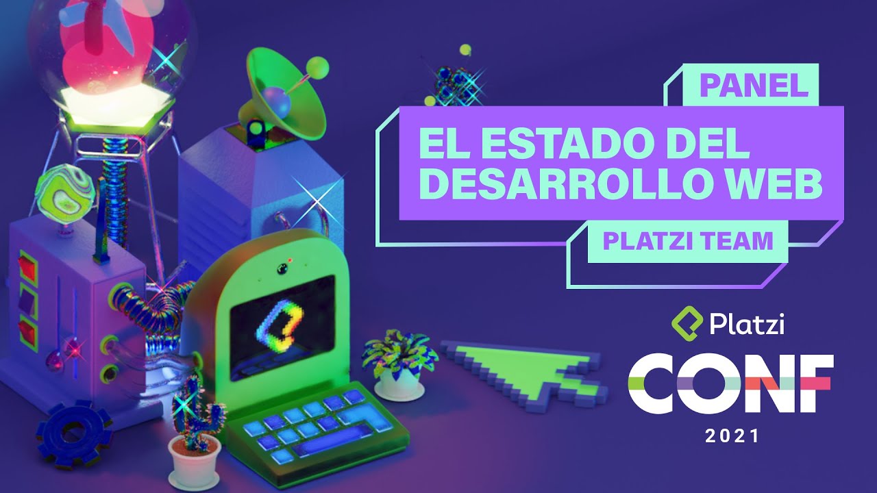 El estado del desarrollo web | Platzi CONF 2021