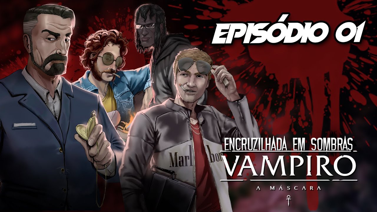 Vampiro: A Máscara RPG - Episódio 01 - Encruzilhada em Sombras! (Zanfas, Ibura, Fred, Mat e Colucci)